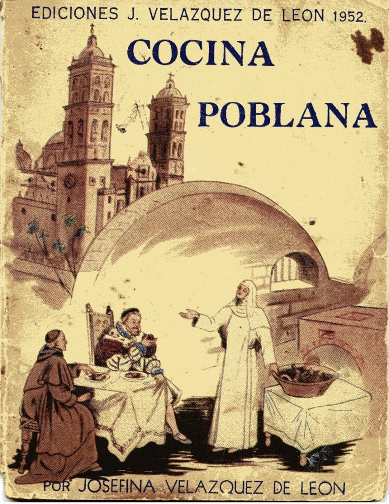 “Cocina Poblana”, Josefina Velázquez de León, México, 1952. Biblioteca de Cristina Barros y Marco Buenrostro.